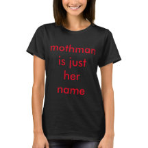 Mothmanはちょうど彼女の一流の女性のTシャツです
