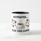 Motivated After This Coffee Inspirational Mug  マグカップ (中央)
