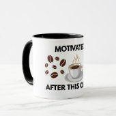 Motivated After This Coffee Inspirational Mug  マグカップ (正面左)