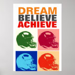 Motivation Dream Believe Achieve Football Pop Art ポスター<br><div class="desc">Motivational quotes art posters and prints - Dream,  Believe,  Achieve - It Always Seems Impossible Until It Is Done</div>