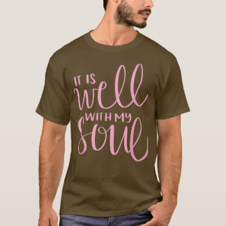 Motivation Faith Peace Religious It is Well with M Tシャツ