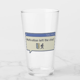 Motivation left the chat -not feeling motivated- タンブラーグラス