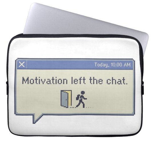 Motivation left the chat -not feeling motivated- ラップトップスリーブ (正面)