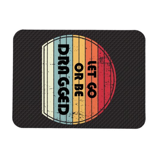 Motivation - Let go or be dragged マグネット (横)