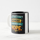 Motivation? One Sec... Nope! Funny German Quote ツートーンマグカップ (正面左)