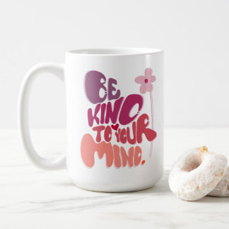 Motivational Be Kind to Your Mind コーヒーマグカップ