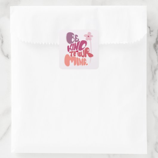 Motivational Be Kind to Your Mind スクエアシール (バッグ)