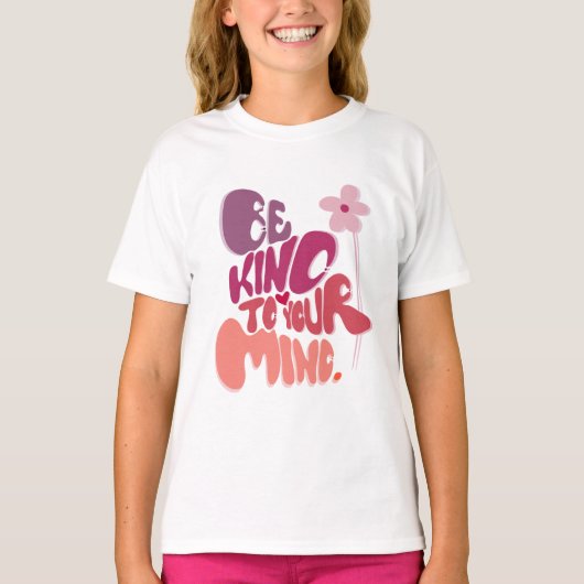 Motivational Be Kind to Your Mind Tシャツ (正面)