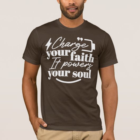 Motivational Christian Quote – Charge Your Faith Tシャツ (正面)
