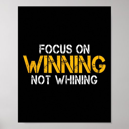 Motivational Focus On Winning Not Whining Mindset  ポスター (正面)