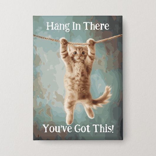 Motivational Funny Hang in There Cat Poster 缶バッジ (正面)