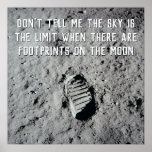 Motivational Funny Quote Footprints On The Moon ポスター<br><div class="desc">Why only reach for the sky when you can go to the moon? Motivational funny quote saying "Don't tell me the sky is the limit when there are footprints on the moon"</div>