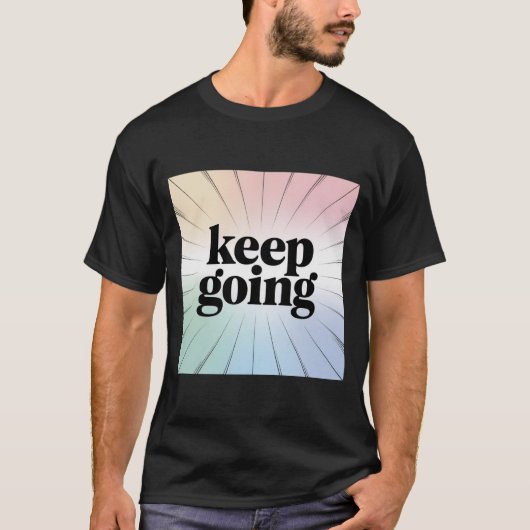 Motivational "Keep Going" Rainbow Burst Inspiratio Tシャツ (正面)