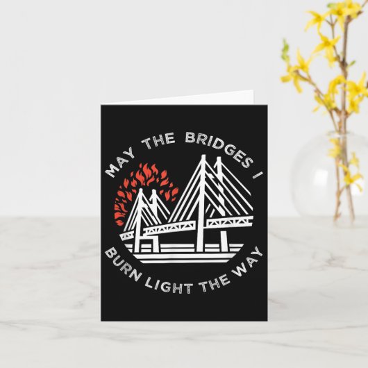 Motivational - May The Bridges I Burn Light My Way カード (黄色い花)