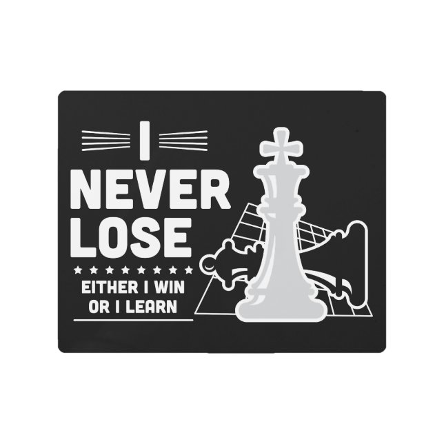Motivational Never Lose Chess Quote  メタルプリント (正面)