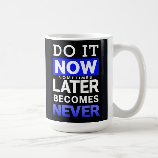 Motivational Poster: Do It Now コーヒーマグカップ (右)