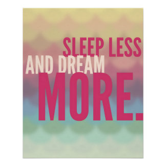 Motivational Poster "Sleep Less And Dream More" ポスター