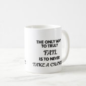 Motivational Quote Mug - The Only Way To Truly Fai コーヒーマグカップ (正面右)