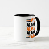 Motivational Quote Mug | We Almost Always Win マグカップ (正面右)