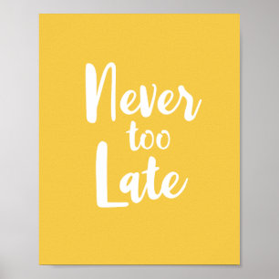 Motivational Quote Never Too Late Yellow ポスター
