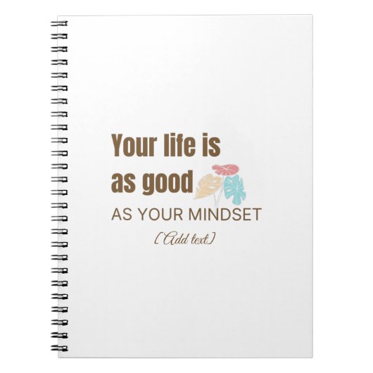 Motivational Quote Notebook - Your Life Is As Good ノートブック (正面)