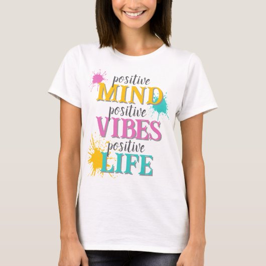 Motivational Quote Positive Vibes Tシャツ (正面)