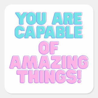 Motivational Quotes -You are capable of amazing th スクエアシール