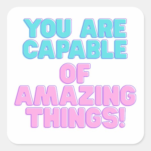 Motivational Quotes -You are capable of amazing th スクエアシール (正面)