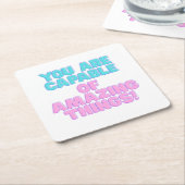 Motivational Quotes -You are capable of amazing th スクエアペーパーコースター (アングル)