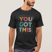 Motivational Testing Day For Teacher You Got This Tシャツ (正面)