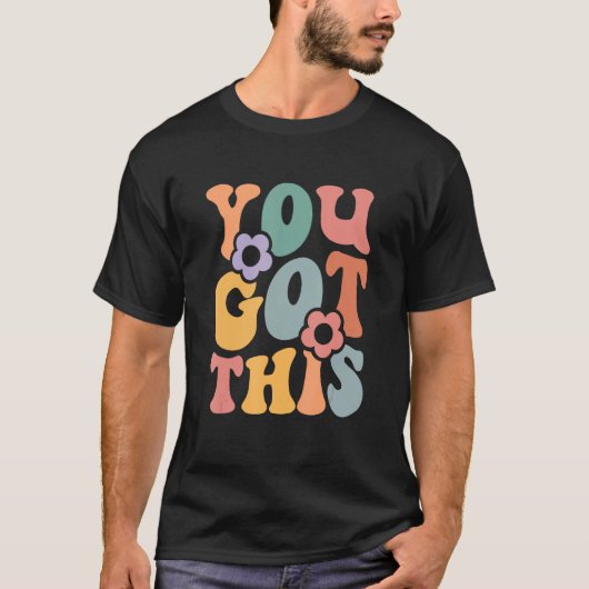 Motivational Testing Day For Teacher You Got This  Tシャツ (正面)