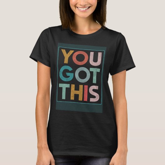 Motivational Testing Day Teacher Student You Got T Tシャツ (正面)