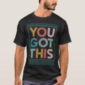 Motivational Testing Day Teacher Student You Got T Tシャツ (正面)