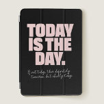 Motivational Today is the day Ipad cover iPad Air カバー<br><div class="desc">Motivational Today is the day Ipad cover - pink and black.</div>