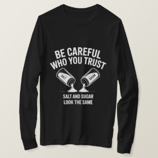 Motivational Trust Quote Shirt – Be Careful Who Yo Tシャツ