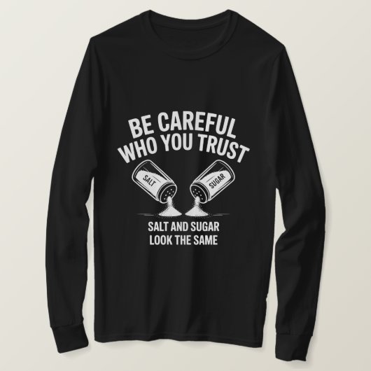 Motivational Trust Quote Shirt – Be Careful Who Yo Tシャツ (デザイン正面)