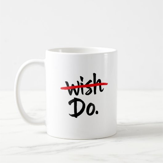 Motivational Wish Do Mug, Inspirational Coffee Cup コーヒーマグカップ (左)
