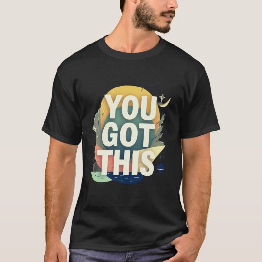 Motivational "You Got This" Typography Tシャツ (正面)