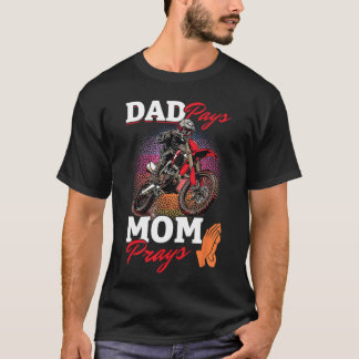 Motocross Dirtbike Dad Pays Mom Prays family famil Tシャツ