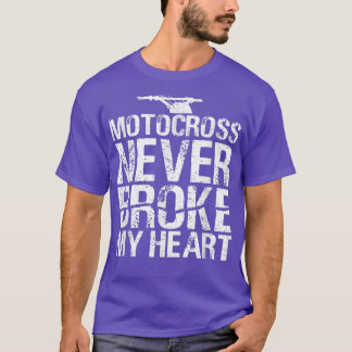 Motocross Never Broke My Heart Dirt Bike Motorcycl Tシャツ