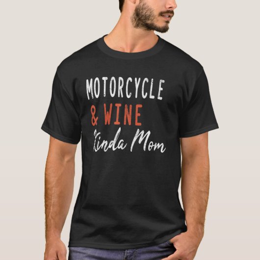 Motorcycle And Wine Kinda Mom Biker Rider Women Mo Tシャツ (正面)