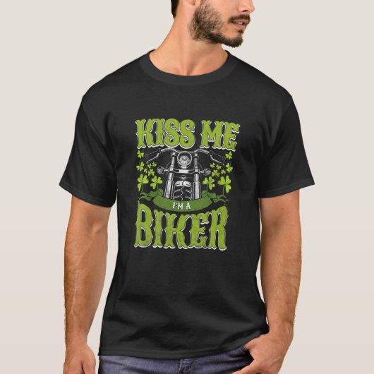 Motorcycle Biker Kiss Me I'm A Biker St. Patricks Tシャツ (正面)