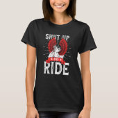 Motorcycle Biker Shut up and Ride Tシャツ (正面)