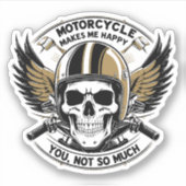 MOTORCYCLE MAKES ME HAPPY YOU NOT SO MUCH シール (正面)