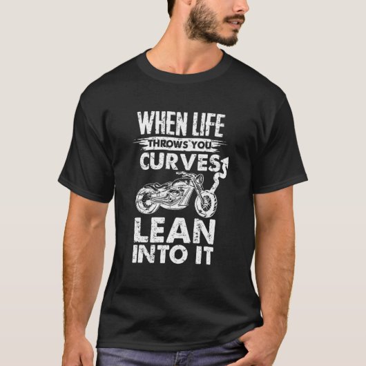 Motorcycle T When Life Throws You Curves Lean Into Tシャツ (正面)
