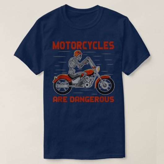Motorcycles Are Dangerous Biker Riding Halloween S Tシャツ (デザイン正面)