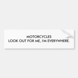 MOTORCYCLESLOOK私のために、私はどこでもあります バンパーステッカー