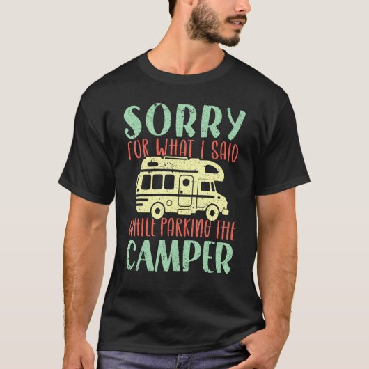 Motorhome Rv Campingごめんなさい私は駐車場と言った Tシャツ (正面)