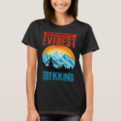 Mount Everest Trekking Mountain Hiker Climb Nepal  Tシャツ (正面)