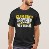 Mountain Climbing Rock Climb Climber Brother  3 Tシャツ (正面)